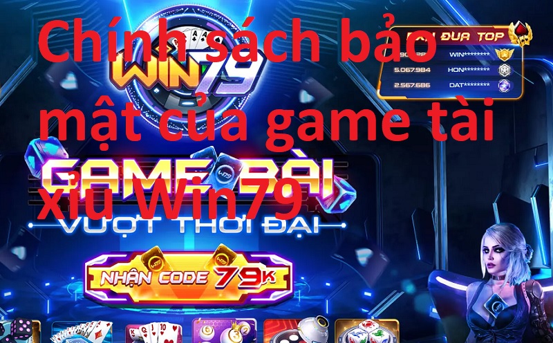 chính sách bảo mật game win79